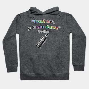 Vodka Says You Can Dance Hoodie